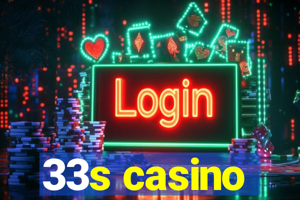 33s casino